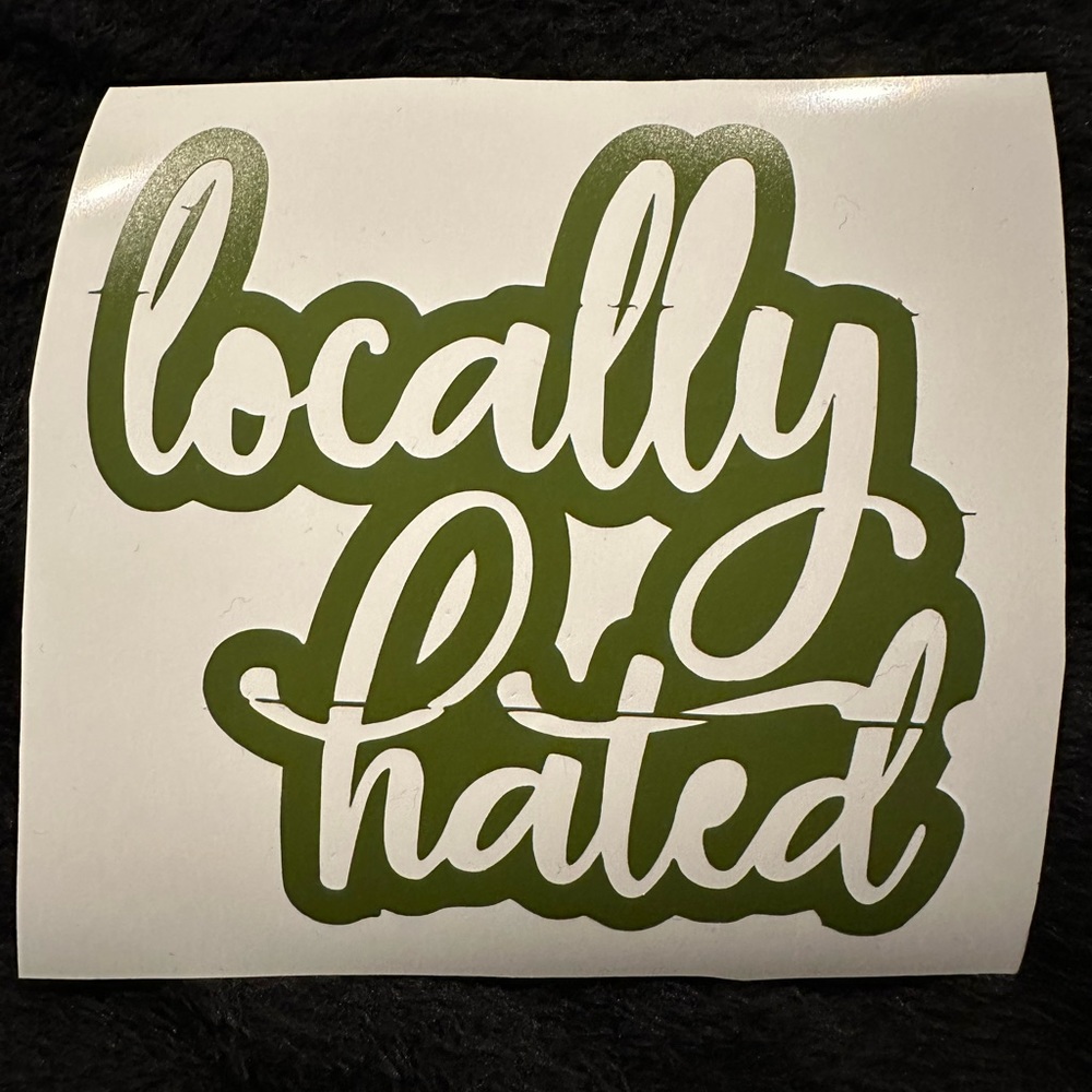 Locally Hated Decal Sticker